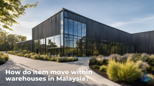 How do item move within warehouses in Malaysia?